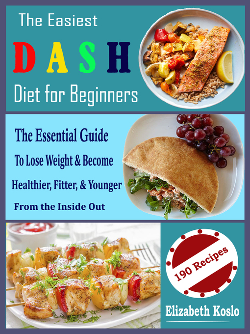 Title details for The Easiest DASH Diet for Beginners by Elizabeth Koslo - Available